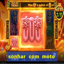 sonhar com moto roubada jogo do bicho